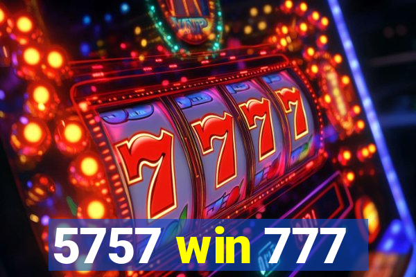 5757 win 777